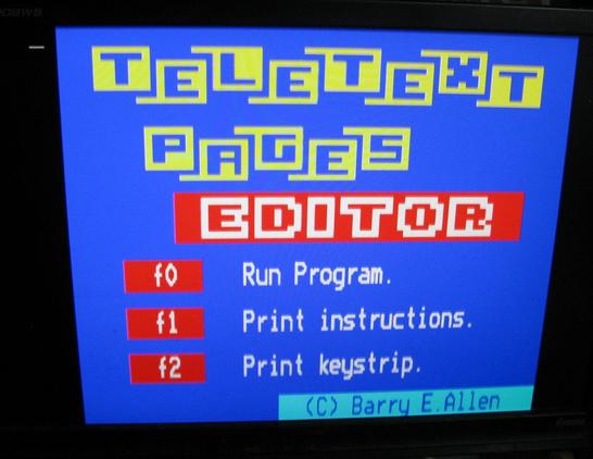 Teletext Pages editor (c) Barry E Allen with F keys to run/help etc